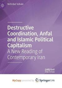 bokomslag Destructive Coordination, Anfal and Islamic Political Capitalism