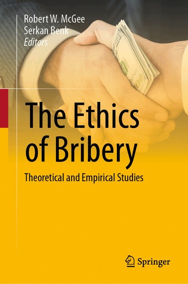 Robert W. McGee, Serkan Benk - Ethics of Bribery, Inbunden