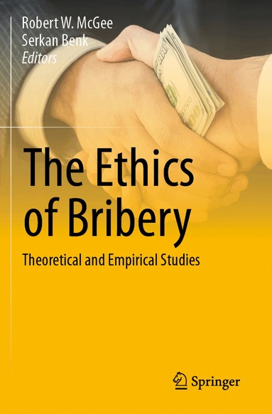 Robert W. McGee, Serkan Benk - Ethics of Bribery, Häftad