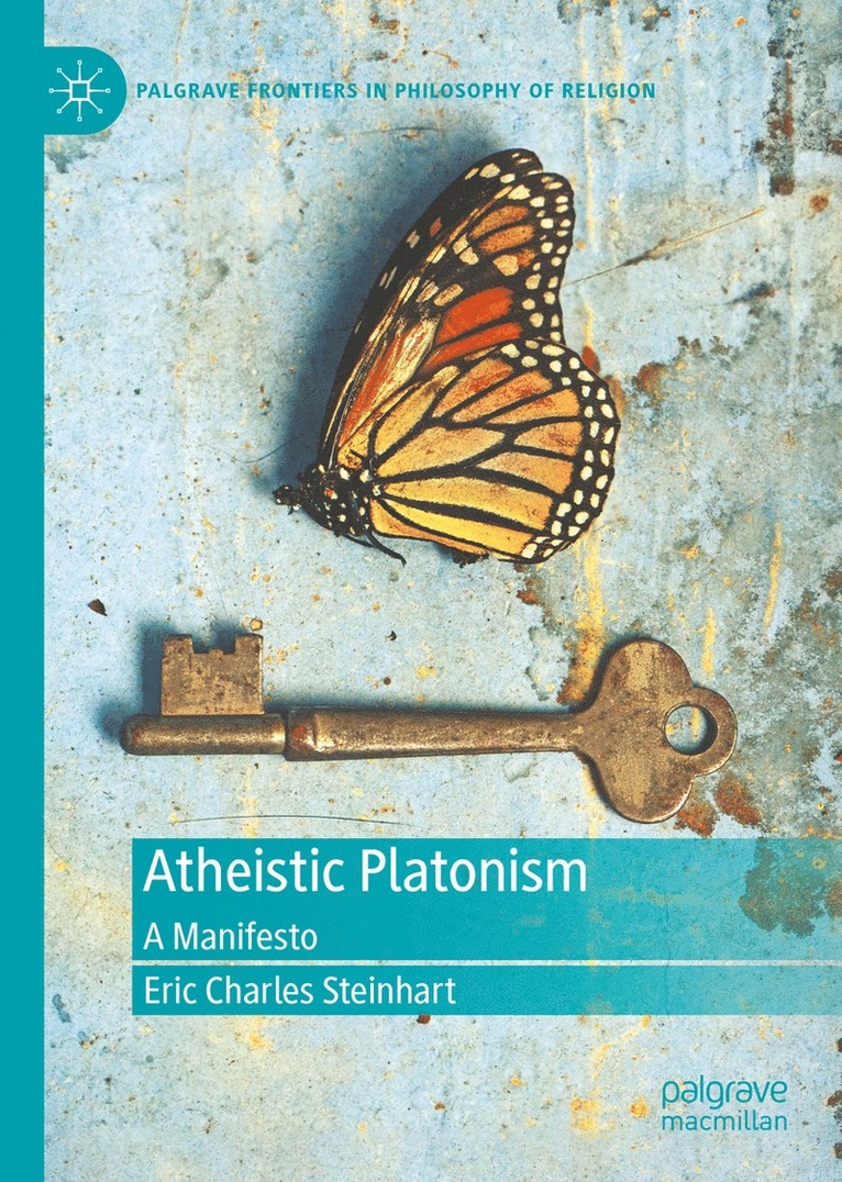 Eric Charles Steinhart - Atheistic Platonism, Inbunden