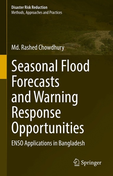 Md. Rashed Chowdhury - Seasonal Flood Forecasts and Warning Response Opportunities, Inbunden