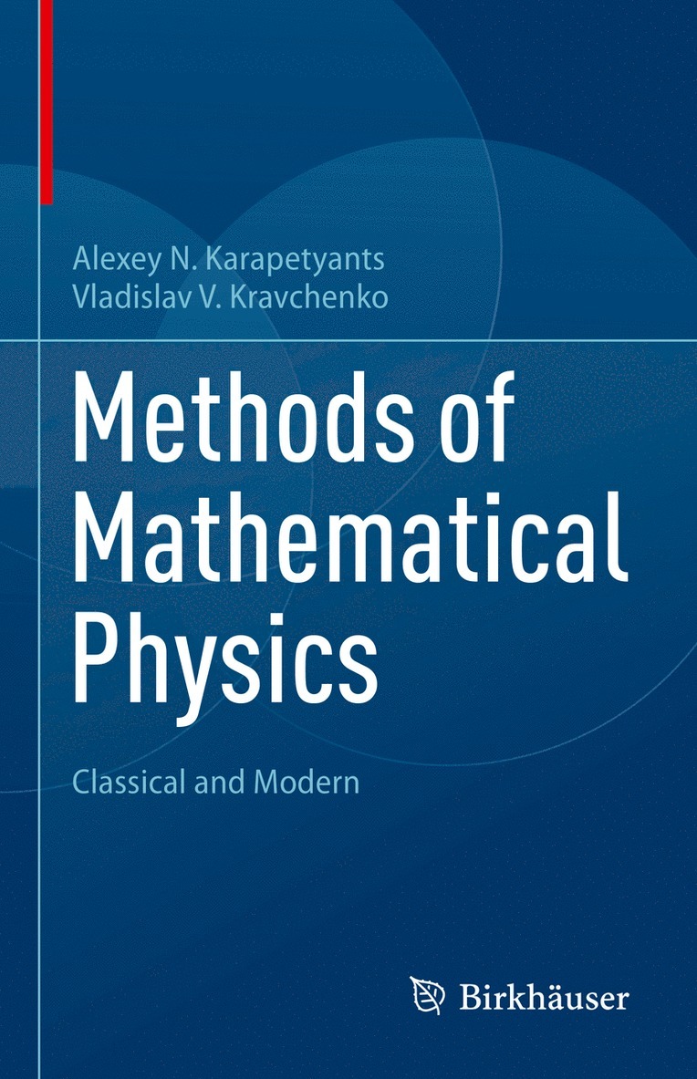 Alexey N. Karapetyants, Vladislav V. Kravchenko - Methods of Mathematical Physics, Inbunden