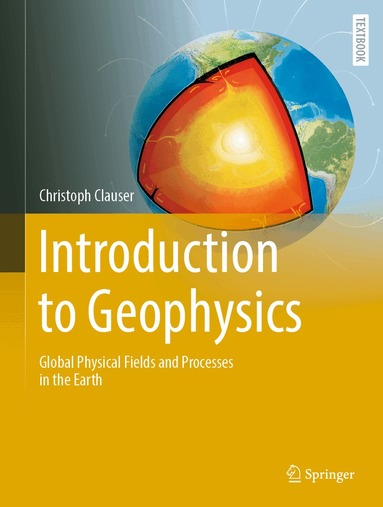 Christoph Clauser - Introduction to Geophysics, Inbunden