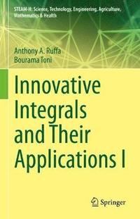 bokomslag Innovative Integrals and Their Applications I