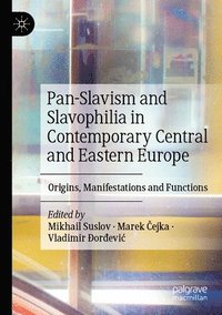 bokomslag Pan-Slavism and Slavophilia in Contemporary Central and Eastern Europe