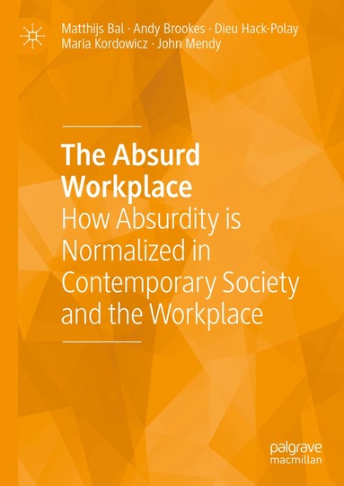 Matthijs Bal, Andy Brookes, Dieu Hack-Polay, Maria Kordowicz, John Mendy - Absurd Workplace, Inbunden