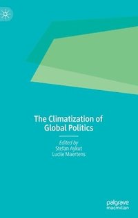 bokomslag The Climatization of Global Politics