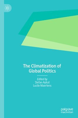 The Climatization of Global Politics 1