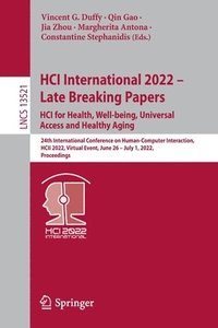 bokomslag HCI International 2022 - Late Breaking Papers: HCI for Health, Well-being, Universal Access and Healthy Aging