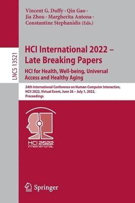 HCI International 2022  Late Breaking Papers: HCI for Health, Well-being, Universal Access and Healthy Aging 1