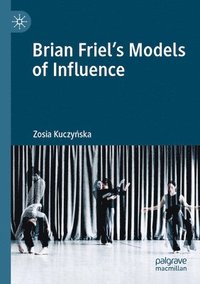 bokomslag Brian Friel's Models of Influence