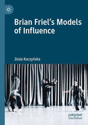 Brian Friel's Models of Influence 1