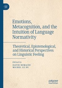 bokomslag Emotions, Metacognition, and the Intuition of Language Normativity