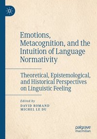 bokomslag Emotions, Metacognition, and the Intuition of Language Normativity