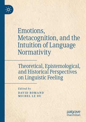 Emotions, Metacognition, and the Intuition of Language Normativity 1