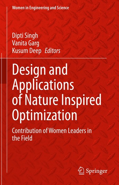 Dipti Singh, Vanita Garg, Kusum Deep - Design and Applications of Nature Inspired Optimization, Inbunden