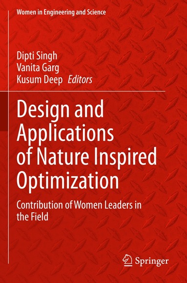 Dipti Singh, Vanita Garg, Kusum Deep - Design and Applications of Nature Inspired Optimization, Häftad