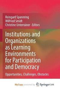 bokomslag Institutions and Organizations as Learning Environments for Participation and Democracy