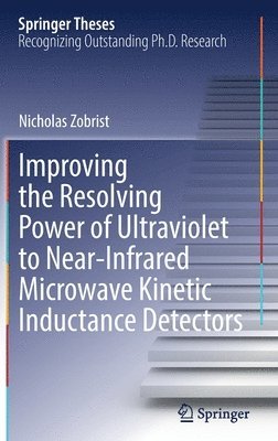 bokomslag Improving the Resolving Power of Ultraviolet to Near-Infrared Microwave Kinetic Inductance Detectors