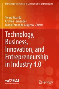 bokomslag Technology, Business, Innovation, and Entrepreneurship in Industry 4.0