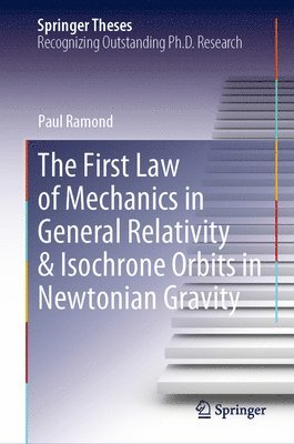 bokomslag The First Law of Mechanics in General Relativity & Isochrone Orbits in Newtonian Gravity