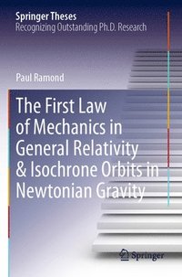 bokomslag The First Law of Mechanics in General Relativity & Isochrone Orbits in Newtonian Gravity