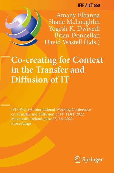 Amany Elbanna, Shane McLoughlin, Yogesh K. Dwivedi, Brian Donnellan, David Wastell - Co-creating for Context in the Transfer and Diffusion of IT, Häftad