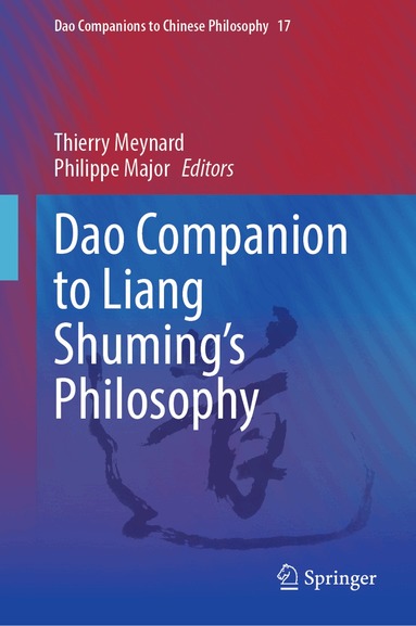 Thierry Meynard, Philippe Major - Dao Companion to Liang Shuming’s Philosophy, Inbunden