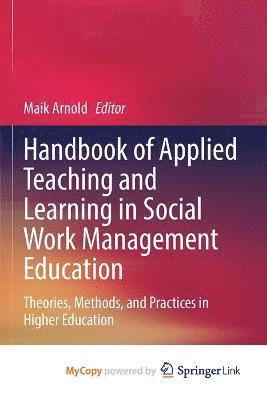 Maik Arnold - Handbook of Applied Teaching and Learning in Social Work Management Education, Häftad