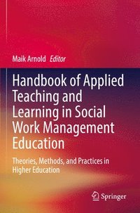 bokomslag Handbook of Applied Teaching and Learning in Social Work Management Education