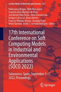 bokomslag 17th International Conference on Soft Computing Models in Industrial and Environmental Applications (SOCO 2022)
