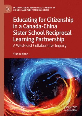 Educating for Citizenship in a Canada-China Sister School Reciprocal Learning Partnership 1
