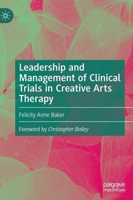 bokomslag Leadership and Management of Clinical Trials in Creative Arts Therapy