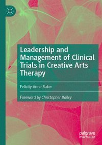 bokomslag Leadership and Management of Clinical Trials in Creative Arts Therapy