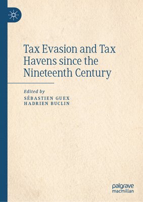 Tax Evasion and Tax Havens since the Nineteenth Century 1