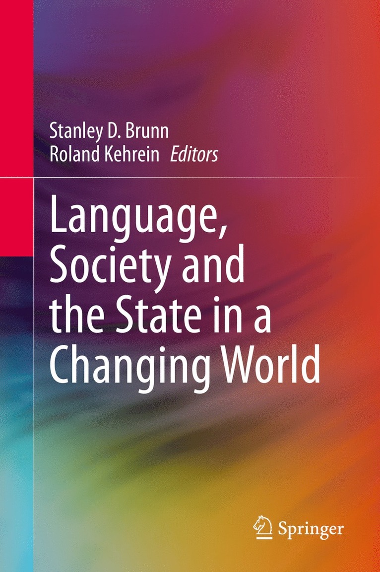 Stanley D. Brunn, Roland Kehrein - Language, Society and the State in a Changing World, Inbunden