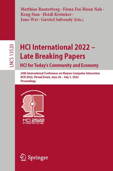 Matthias Rauterberg, Fiona Fui-Hoon Nah, Keng Siau, Heidi Krömker, June Wei, Gavriel Salvendy - HCI International 2022 – Late Breaking Papers: HCI for Today's Community and Economy, Häftad