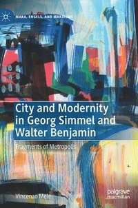 bokomslag City and Modernity in Georg Simmel and Walter Benjamin