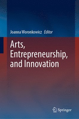 Arts, Entrepreneurship, and Innovation 1