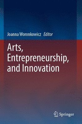 bokomslag Arts, Entrepreneurship, and Innovation