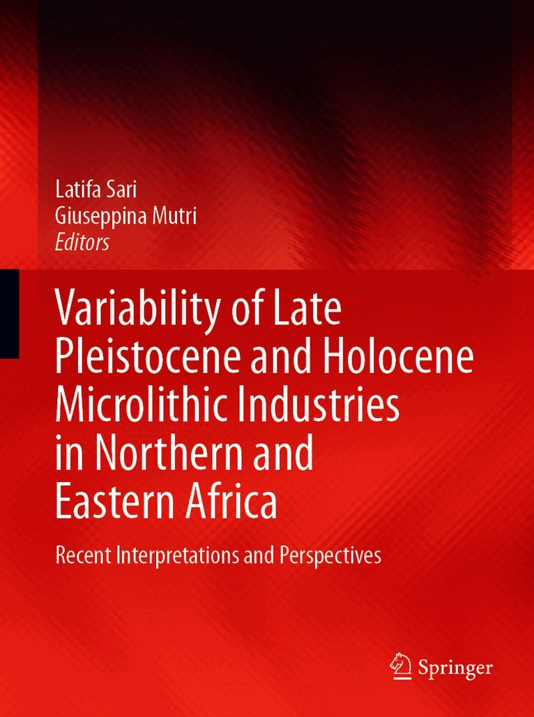 Variability of Late Pleistocene and Holocene Microlithic Industries in Northern and Eastern Africa