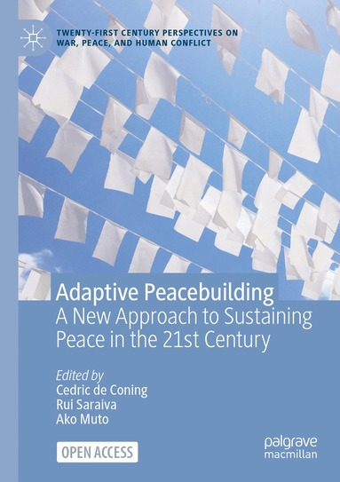 Cedric de Coning, Rui Saraiva, Ako Muto - Adaptive Peacebuilding, Häftad