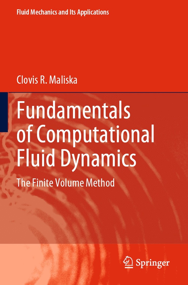 Clovis R. Maliska - Fundamentals of Computational Fluid Dynamics, Häftad