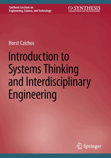 Horst Czichos - Introduction to Systems Thinking and Interdisciplinary Engineering, Inbunden