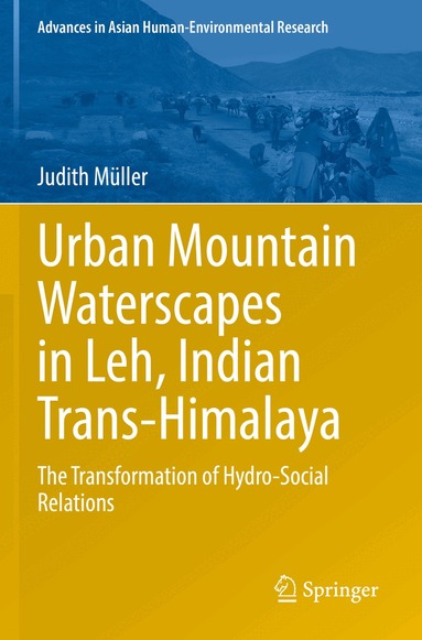 Judith Müller - Urban Mountain Waterscapes in Leh, Indian Trans-Himalaya, Häftad