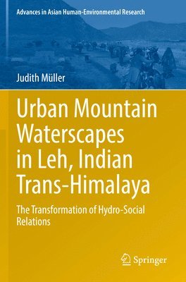 Urban Mountain Waterscapes in Leh, Indian Trans-Himalaya 1