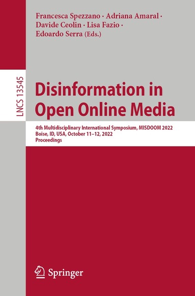 Francesca Spezzano, Adriana Amaral, Davide Ceolin, Lisa Fazio, Edoardo Serra - Disinformation in Open Online Media, Häftad