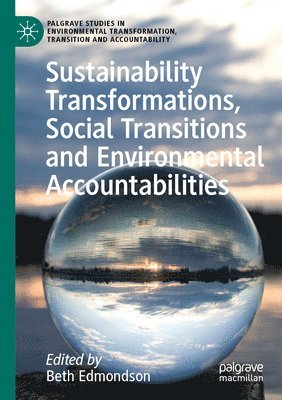 bokomslag Sustainability Transformations, Social Transitions and Environmental Accountabilities