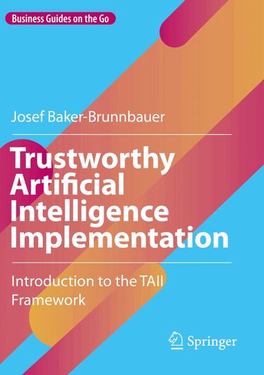 Josef Baker-Brunnbauer - Trustworthy Artificial Intelligence Implementation, Häftad
