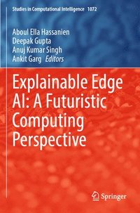 bokomslag Explainable Edge AI: A Futuristic Computing Perspective